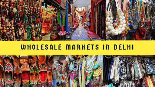 Discover Delhi's Top 10 Wholesale Markets: Variety and Value for Everyone